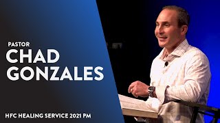 Pastor Chad Gonzales Healing Service 2021 Pm Houston Faith Church