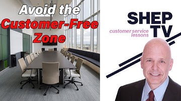 Why Your Customers Probably Hate You: Avoid the Customer-Free Zone
