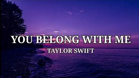 Taylor Swift - You Belong With Me [Lyrics Video]