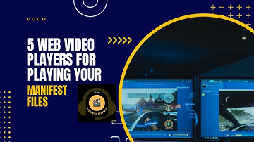 5 Video Players for Playing Manifest Files | HLS and DASH Supported Players | Test your Manifest