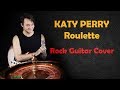 Katy perry  roulette rock guitar cover by shelter grey 16