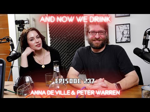 And Now We Drink Episode 237 with Anna de Ville and Peter Warren