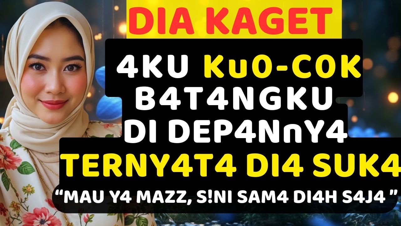 KISAH NYAT❤️ DIA KAGET  TAPI SUKA SEKALI | cerita romantis terbaru full 2026