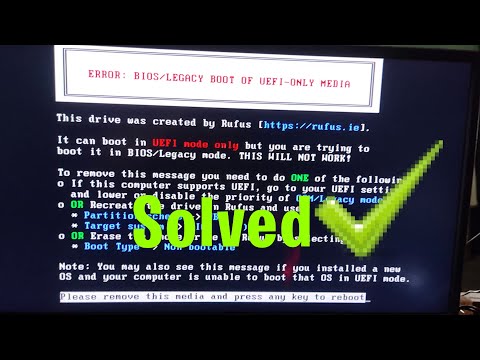 Fix: Error BIOS / Legacy Boot of UEFI Only Media in Windows This drive was created by rufus