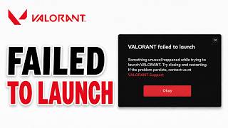Valorant failed to launch | Something unusual happened while trying to launch Valorant | FIX
