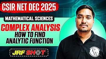 CSIR NET Dec 2025 | Complex Analysis - How To Find Analytic Function |CSIR NET Mathematical Sciences
