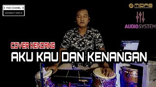 AKU KAU DAN KENANGAN ( SECOND CIVIL ) COVER KENDANG VERSI DANGDUT KOPLO JARANAN