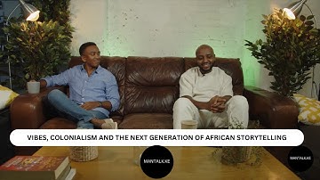 S14 EP 10 | VIBES, COLONIALISM AND THE NEXT GENERATION OF AFRICAN STORYTELLING