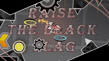 Layout | "Raise the Black Flag" by KrussDer | Geometry Dash