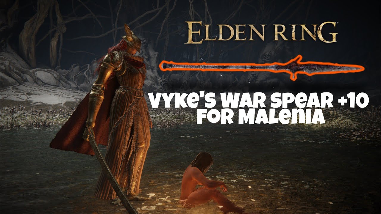 Vyke's War Spear +10 for Malenia