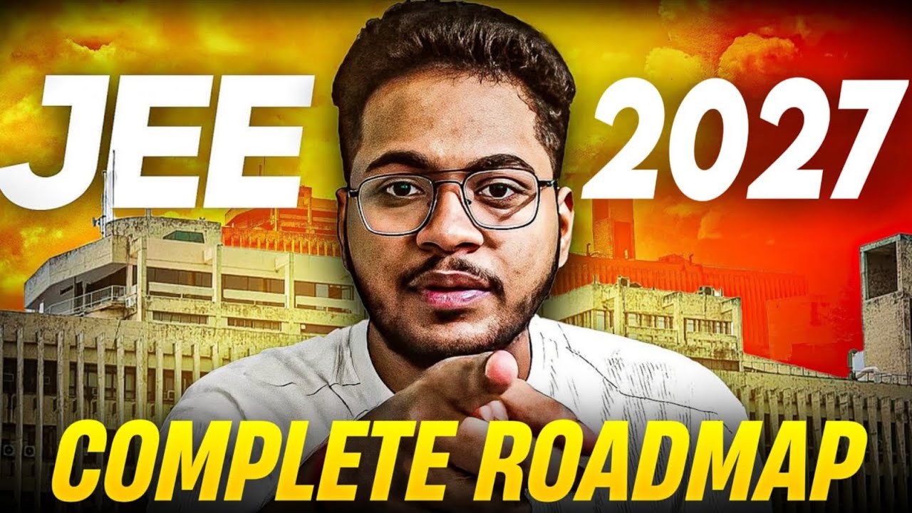 JEE 2027 Complete Roadmap From Now 🔥 - YouTube