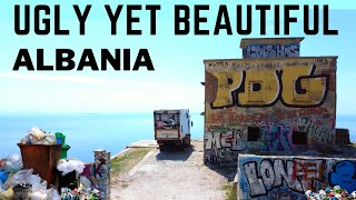 UGLY YET BEAUTIFUL The reality of Albania