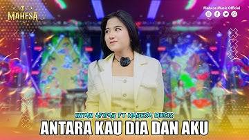 INTAN AFIFAH - ANTARA KAU DIA DAN AKU I Mahesa Music