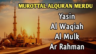 Lantunan AlQuran Merdu | Bacaan Surah YASIN, AL WAQIAH, AL MULK, AR RAHMAN & Terjemahan