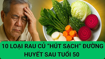 Người tiểu đường : 10 Loại Rau Củ Hút Sạch Đường Trong Máu – Người bị tiểu đường càng ăn càng khỏe