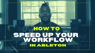 How to Speed up your Ableton workflow! 3 easy steps