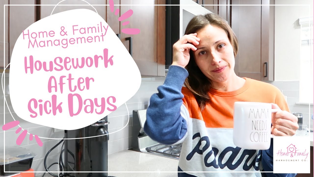 Back to Housework after a few sick days off | Home Family Management