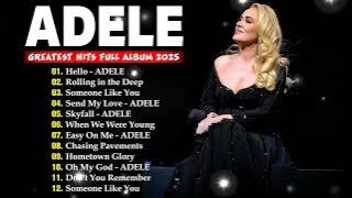 ADELE Full Album 2025 (Lyrics) | Best Songs Collection 2025 | Greatest Hits Songs Playlist 2025