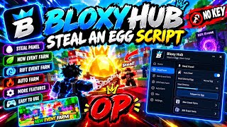 🔥BLOXY HUB OP SCRIPT | STEAL AN EGG✨ | NEW EVENT FARM + RIFT FARM + NO KEY👀