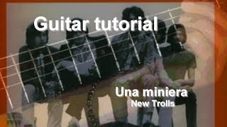 Una miniera - New Trolls Tutorial chitarra chords