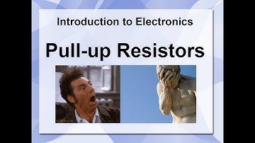 Why you should care about pull-up and pull-down resistors. And ... what are they anyway???