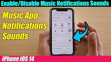iPhone iOS 14: How to Enable/Disable Music Notifications Sounds