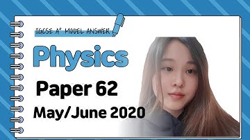 IGCSE Physics Paper 62 - May/June 2020 - 0625/62/M/J/20 SOLVED