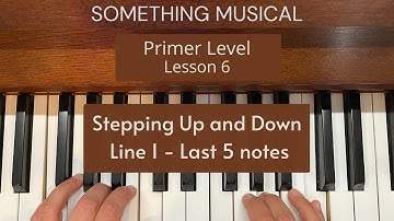 Bastien Primer Level - Lesson 6 - Stepping Up and Down - Line 1 last 5 notes