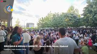 RRUZARJA & MESHA E SHENJTË - Vigjilja e Shën Nout, Gjakovë