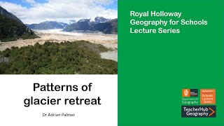 Patterns of Glacier Retreat (Lecture) with Dr Adrian Palmer
