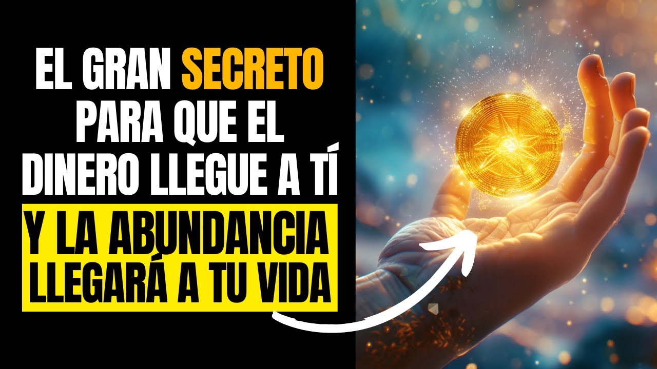 El gran secreto para que el Dinero llegue: Escucha este mensaje y la ...