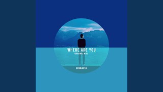 Where Are You - Schwavek