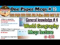 GK lecture -4 (World Geography Mcqs -4 ) | One Paper Mcqs lecture 19 | CSS PMS NTS ETEA FIA GAT