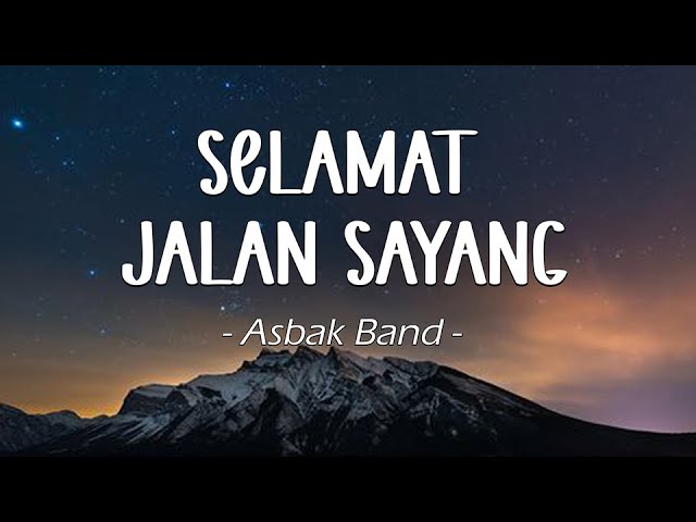 Asbak Band - Selamat Jalan Sayang (Lirik) class=