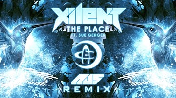 Xilent - The Place Ft. Sue Gerger (Au5 Remix)