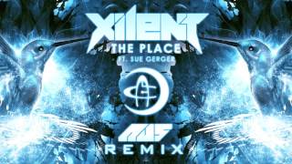 Xilent - The Place Ft. Sue Gerger (Au5 Remix)