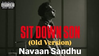 Sit Down Son (Old Version) | Navaan Sandhu | New Punjabi Songs 2025