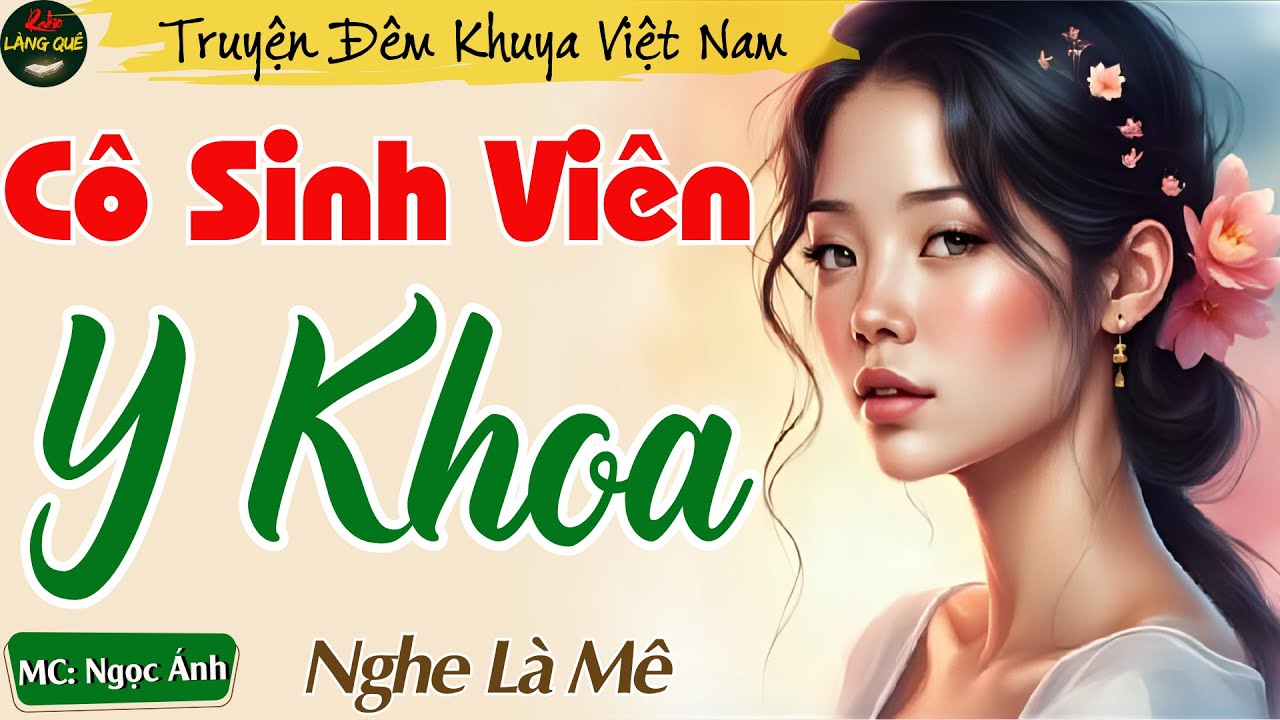 Truyện Ngắn Đêm Khuya Đời Thật Hay Nhất - Cô Sinh Viên Y Khoa || MC Ngọc Ánh Kể Chuyện