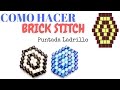 Como hacer la tecnica Brick Stitch o Puntada Ladrillo