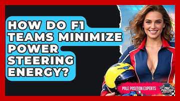 How Do F1 Teams Minimize Power Steering Energy? - Pole Position Experts