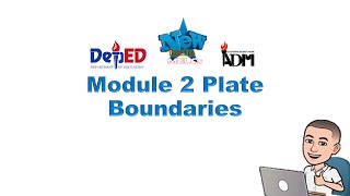 1st Quarter Module 2: Plate Boundaries