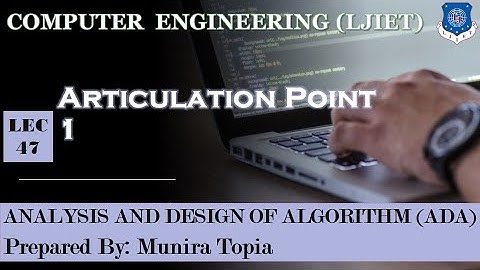 Lec-47_Articulation Point | Analysis and Design of Algorithm | Computer Engineering
