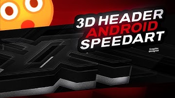 3d header - speedart on android 🔥