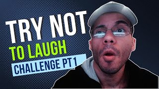 TRY NOT TO LAUGH CHALLENGE part 1