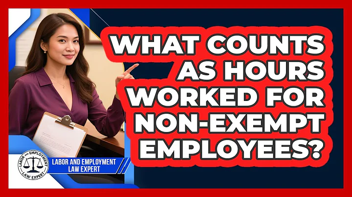 What Counts As Hours Worked For Non-exempt Employees? - Labor and Employment Law Expert