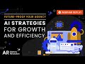 Future Proof Your Agency: AI Strategies for Growth and Efficiency