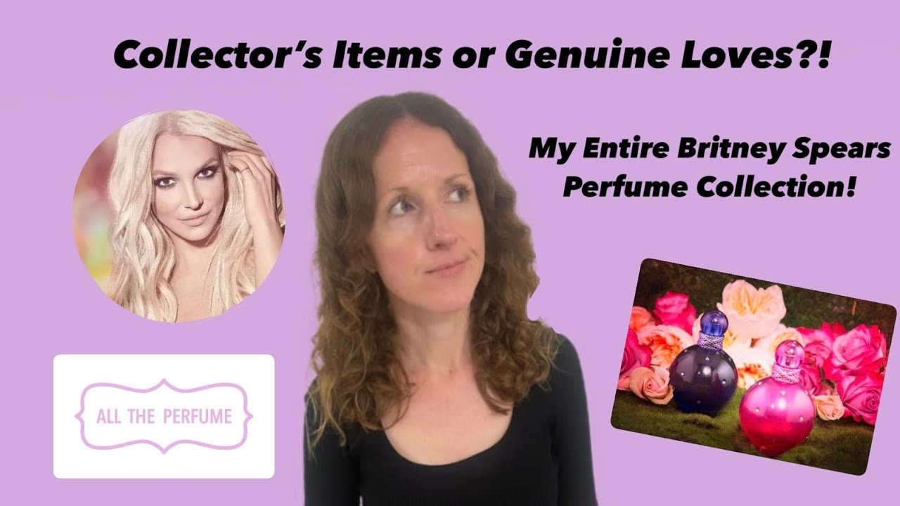My Entire Britney Perfume Collection - Collector’s Items or Genuine Loves?!