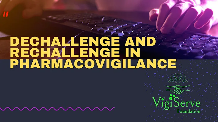 Dechallenge and Rechallenge in Pharmacovigilance 2020