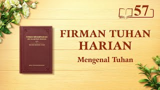 Firman Tuhan Harian: Mengenal Tuhan | Kutipan 57
