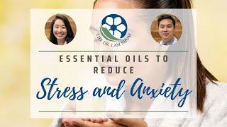 Essential Oils to Reduce Stress and Anxiety